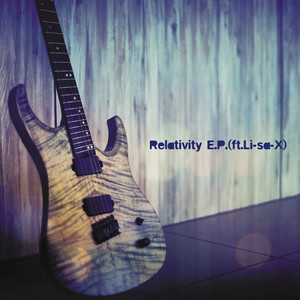 Relativity E.P. (ft.Li-sa-X)
