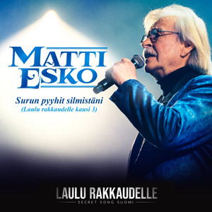 Surun pyyhit silmistäni (Laulu Rakkaudelle: Secret Song Suomi Kausi 3)