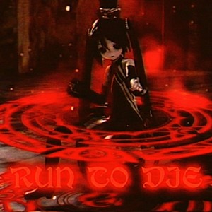 RUN TO DIE