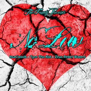 No Luv(feat. Tyre Tha Kid & Zeus Rebel Waters)