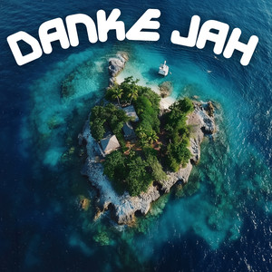 Danke Jah (Explicit)