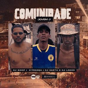 Comunidade (feat. D'franca, DJ Sidof, DJ Darth & DJ Lokko)