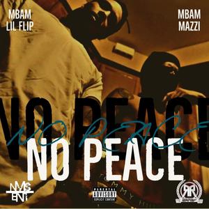 MBAM MAZZI (NO PEACE) (feat. MBAM LIL FLIP) [Explicit]