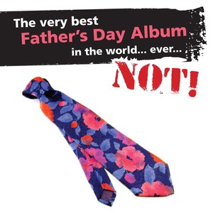 The Very Best Father’S Day Album In The World... Ever… Not!