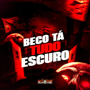 Beco Tá Tudo Escuro (Explicit)