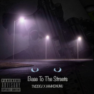 Base To The Streets (Explicit)