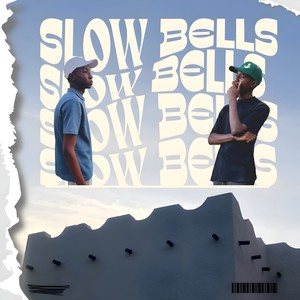 Slow Bells