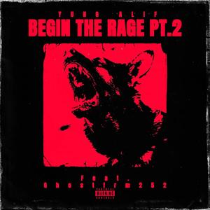 Begin the rage, Pt. 2 (feat. Ghostfrm252) [Explicit]