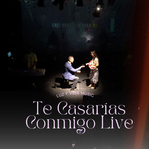 ¿Te Casarías Conmigo? (Live)