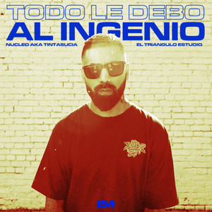 Todo Le Debo al Ingenio (Explicit)