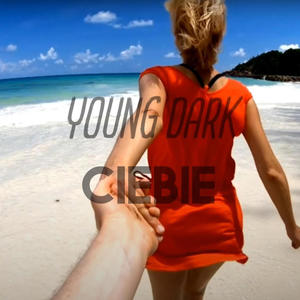 Young Dark Ciebie (Explicit)