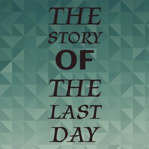 The Story Of The Last Day