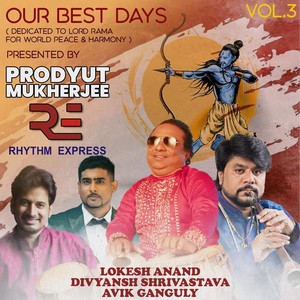 Our Best Days, Vol. 3 (feat. Lokesh Anand, Divyansh Shrivastava & Avik Ganguly)