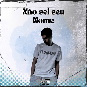 Não Sei Seu Nome (Explicit)