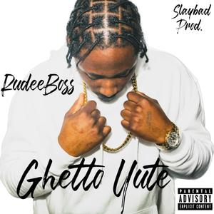 Ghetto Yute (Explicit)