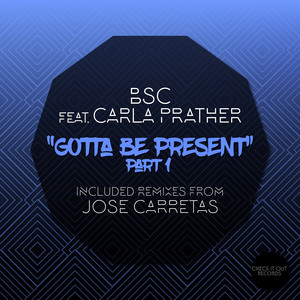 Gotta Be Present (Jose Carretas Remix)