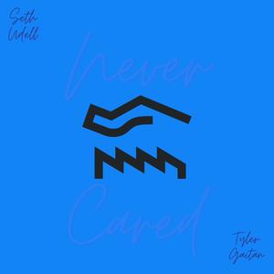 Never Cared(feat. Tyler Gaitan) (Explicit)