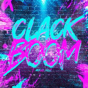 Clack Boom (feat. LYLO TRI$, WB Beats & Dakvir)