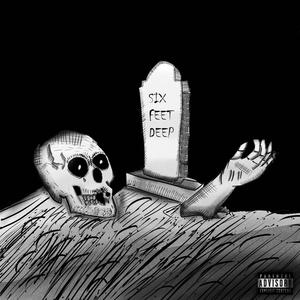 6 FEET DEEP (Explicit)