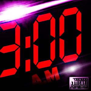 3:00 a.m (feat. AcidDaArtist) [Explicit]