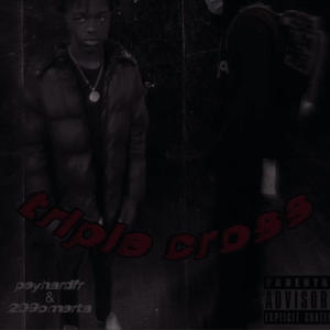 Triple cross (feat. 209omerta) [Explicit]