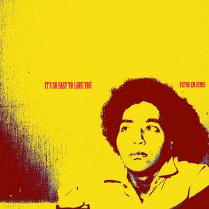 It's So Easy To Love You