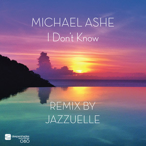 I Don't Know (Remix by Jazzuelle)