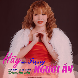 Hãy Trân Trọng Người Ấy