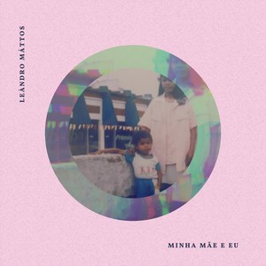 Minha Mãe E Eu