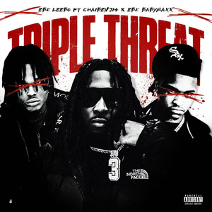 Triple Threat (feat. ChaiBenjii4, Baby Maxx) (Explicit)