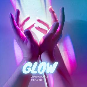 Glow (feat. Mista Keen) [Explicit]