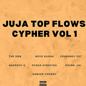Juja Top Flows Cypher Vol 1 (Explicit)