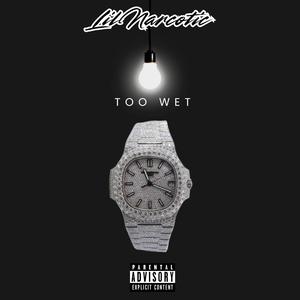 Too Wet (Explicit)