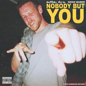 Nobody but You