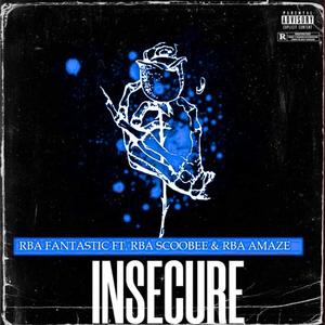 Insecure (feat. RBA Scoobee & RBA Amaze) (Explicit)