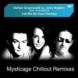 Let Me Be Your Fantasy (Mysticage Chillout Remix Radio Edit)