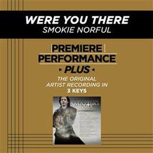 Smokie Norful - Were You There (Low Key-Premiere Performance Plus wo Background Vocals)