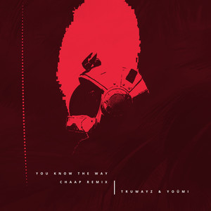 You Know The Way (CHAAP Remix - Extended)