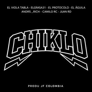 CHIKLO (feat. EL VIOLA TABLA, EL GRASA 31, EL PROTOCOLO, EL AGUILA, ANDRES RICH, CAMILO CR & JUAN RD) (Explicit)