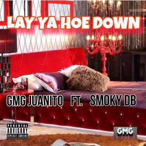 LAY YA HOE DOWN (feat. SMOKY DB) [Explicit]