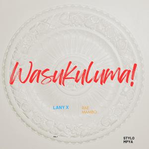 Wasukuluma (Explicit)