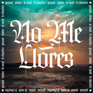 NO ME LLORES (Explicit)