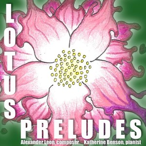 Alexander Leon: Lotus Preludes - 24 Preludes for Solo Piano