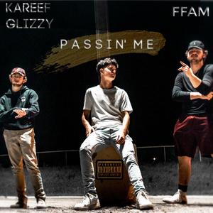 Passin' Me (feat. Kareef Glizzy) [Explicit]