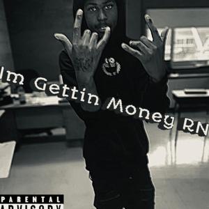 Im Gettin Money RN (Explicit)