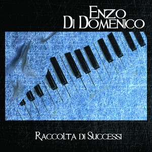 Enzo Di Domenico: raccolta di successi