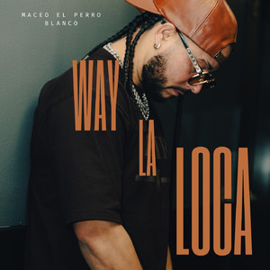 Way la Loca (Explicit)