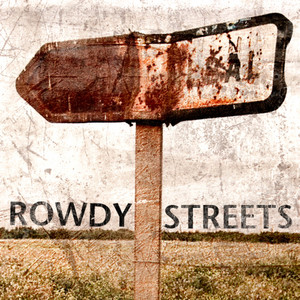 Rowdy Streets