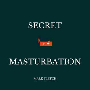 Secret Masturbation