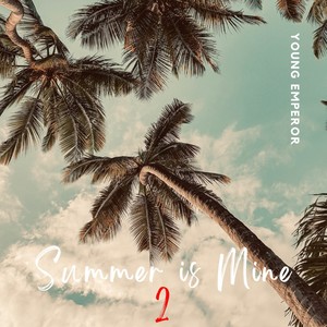 Summer Is Mine 2 (Explicit)